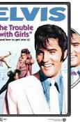 Elvis the trouble with girls